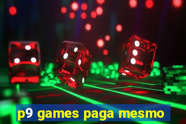 p9 games paga mesmo